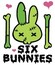 Six Bunnies