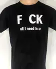 T-paita, F CK, all I need is u - T-paidat - TP1190 - 1