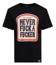 T-paita Never Fuck A Fucker - Paidat - KING40 - 1