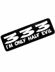 Kypärätarra, 333 I´M Only Half Evil - Tarrat - TAR85 - 1