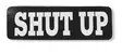 Kypärätarra, Shut Up - Tarrat - TAR268 - 1
