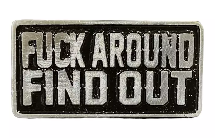 Pinssi FUCK AROUND FIND OUT - Pinssit - PNS109 - 1